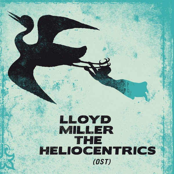 The Heliocentrics & Lloyd Miller - Lloyd Miller & The Heliocentrics